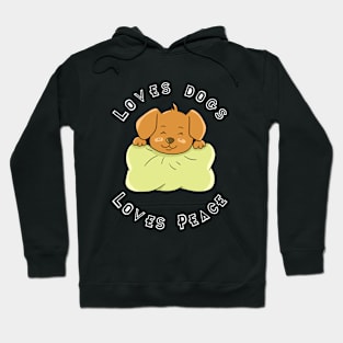 Loves dogs loves peace Hoodie